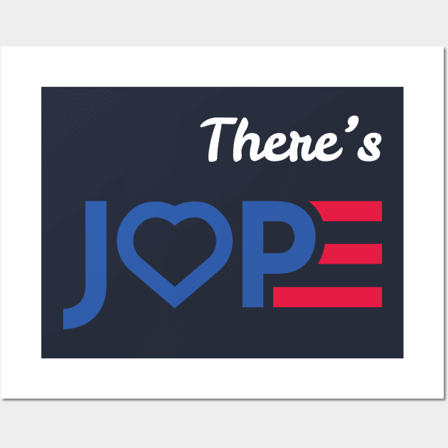 JOE + HOPE: There's JOPE for America Wall Art by B A Y S T A L T